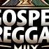 Gospel Reggae Mix 2025 By DJ Proclaima Uplifting Christian Reggae Music