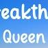 Breakthru Queen Lyrics