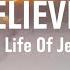 Jon Reddick I Believe It The Life Of Jesus Official Lyric Video