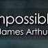 James Arthur Impossible 8D AUDIO