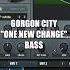 Gorgon City One New Change Bass In Serum