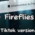 Owl City Fireflies Slowed Tiktok Version