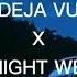 Deja Vu X The Night We Met Tiktok Version