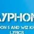 Maroon 5 And Wiz Khalifa PAYPHONE Lyrics