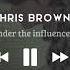 Chris Brown Under The Influence X Under The Influence Tiktok Remix