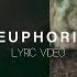 Alyssa Raelyn Euphoria Feat David Gomez Lyric Video