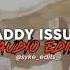 DADDY ISSUES Edit Audio