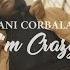 Dani Corbalan I M Crazy Official Music Video