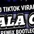 DJ GALA GALA FULLBASS VIRAL TIKTOK KINI KU TELAH KEMBALI VBBS REMIX