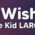 The Kid LAROI I WISH Lyrics