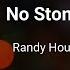 Randy Houser No Stone Unturned Lyrics