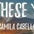 Camila Cabello All These Years Lyrics Lyric Video Raphy J Remix