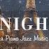 Paris Night Jazz In Winter Smooth Tender Piano Jazz Instrumental For Relax Sleep Tight