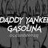 Daddy Yankee Gasolina Sped Up Reverb