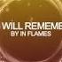 In Flames We Will Remember HD