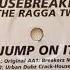 Housebreakerz Ft The Ragga Twins Jump On It Original