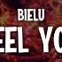 Bielu Feel You Lyrics We Are Hypnotized Release