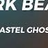 PASTEL GHOST DARK BEACH Slowed Reverb Lyrics