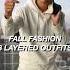 Layering Fall Men S Outfits Outfit Ideas For Guys