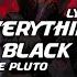 Unlike Pluto Everything Black Feat Mike Taylor Lyrics