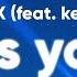 MAX IT S YOU Lyrics Feat Keshi