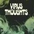 Virus Thoughts 08 Going On