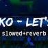 Lensko Let S Go Slowed Reverb Slowed Reverb Musics Ncs Release