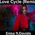 Love Cycle Remix Enisa Ft Davido Video