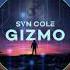 Syn Cole Gizmo