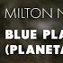 Milton Nascimento Blue Planet Planeta Blue Áudio Oficial