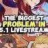 The Biggest Problem In 5 1 Livestream Genshin Impact