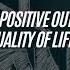 The Massive Difference That A Positive Mindset Makes Towards Ones Quality Of Life And Progress