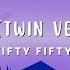 FIFTY FIFTY Cupid Twin Version Lyrics