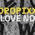 Dropixx Make Love Not War Official Audio Smashed Society