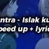 Contra Islak Kum Speed Up Lyrics Langafoster