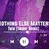 Tulia Nothing Else Matters Skeler Remix Bassboosted