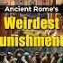 Ancient Rome S Weirdest Punishments Ancient Mysteries