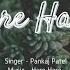 HARE HARE HUM TO DIL SE HARE UNPLUGGED COVER PANKAJ PATEL JOSH NEW VERSION SAD SONG 2021