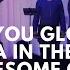 Vinesong We Give You Glory Hosanna Awesome God LIVE