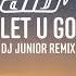 ATB Let U Go DJ Junior Remix