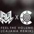 JAUZ Feel The Volume Cajama Remix