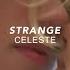 Celeste Strange Slowed Reverb