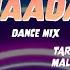 Latthe Di Chaadar Dance Mix DJ Maxx Dubai TarannumMalikJain Abhinay Jain Rahul Khan