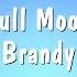 Full Moon Brandy Karaoke Version