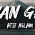 Atif Aslam Dil Diyan Gallan Lyrics Tiger Zinda Hai Soundtrack