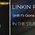 Linkin Park Until It S Gone The Catalyst NMS Intro 2014 Extended Outro STUDIO VERSION