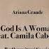 Ariana Grande God Is A Woman Feat Camila Cabello By Osnapitzari Specials Download Out Now