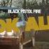 Black Pistol Fire Look Alive Official Music Video