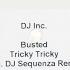 Busted Tricky Tricky Dj Sequenza Mix