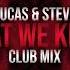 Lucas Steve What We Know Club Mix